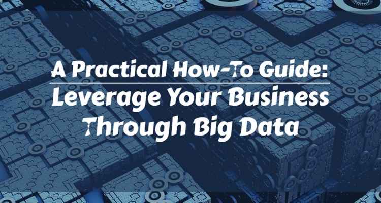 Leverage Your Business Through Big Data